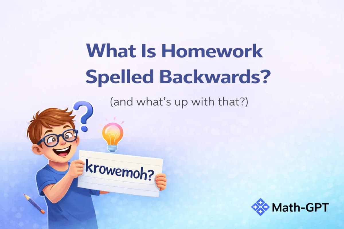 What is homework backwards